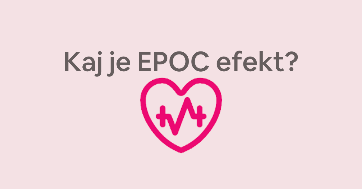 Kaj je EPOC in kako ti lahko koristi?
